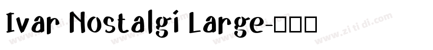 Ivar Nostalgi Large字体转换